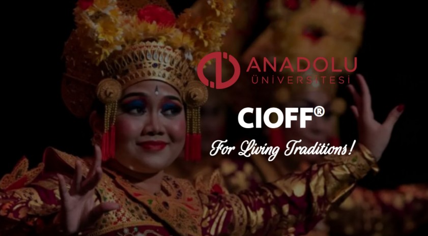 Anadolu Üniversitesi CIOFF’un resmi üyesi oldu